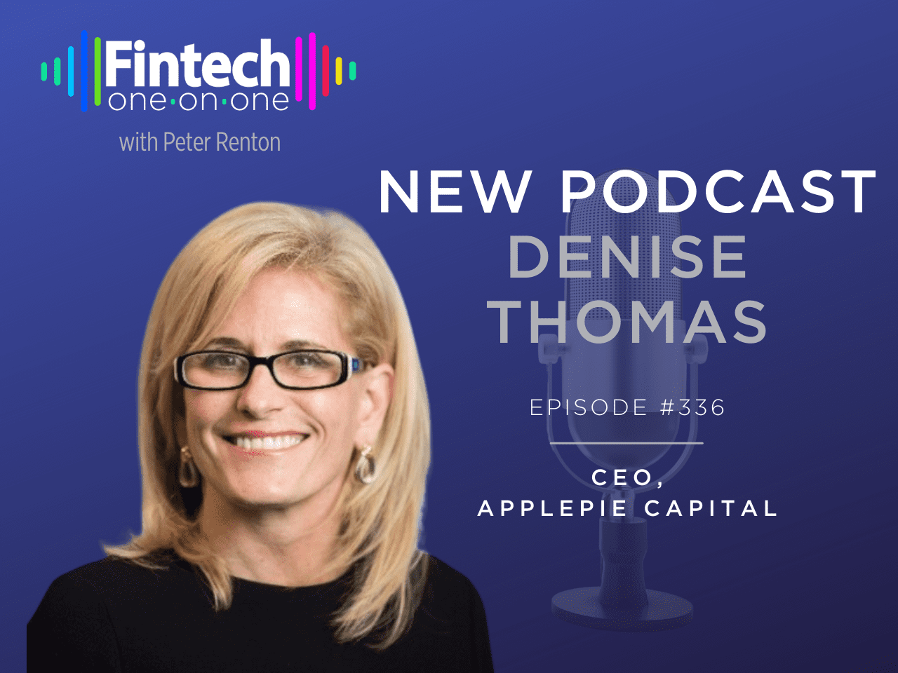 Podcast 336: Denise Thomas of ApplePie Capital | Fintech Nexus