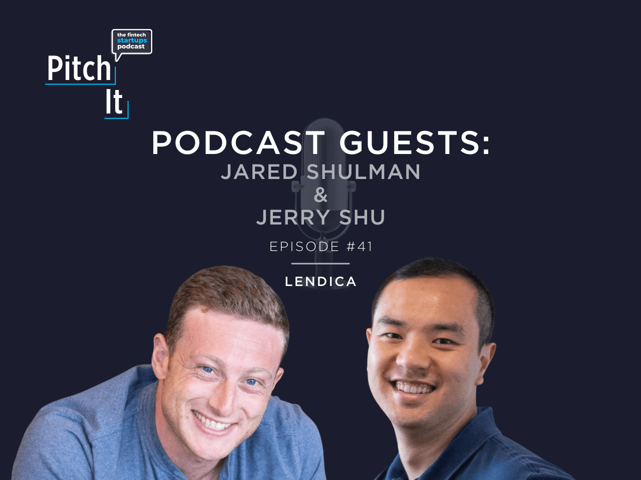 PitchIt Podcast #41: Jared Shulman and Jerry Shu of Lendica | Fintech Nexus